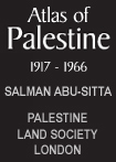 The
Atlas of Palestine - by Dr. Salman Abu Sitta